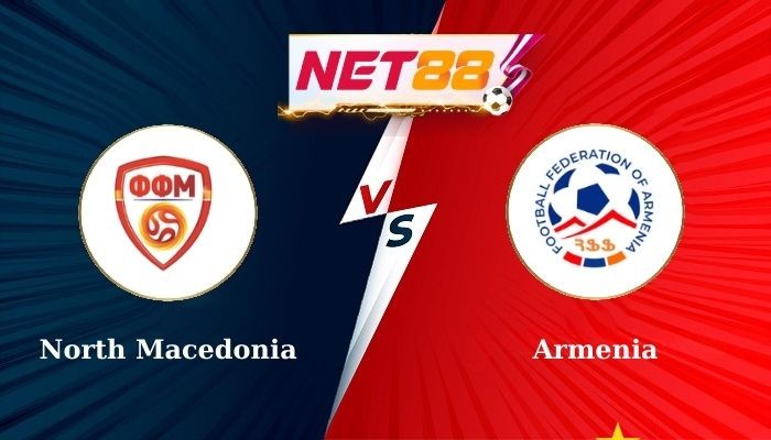 NET88 Soi Kèo, Nhận Định Bóng Đá North Macedonia vs Armenia 1h45 - 11-09-2024