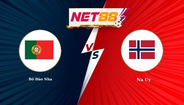 NET88 Soi Kèo, Nhận Định Bóng Đá Bồ Đào Nha vs Na Uy 1h45 - 05-10-2026