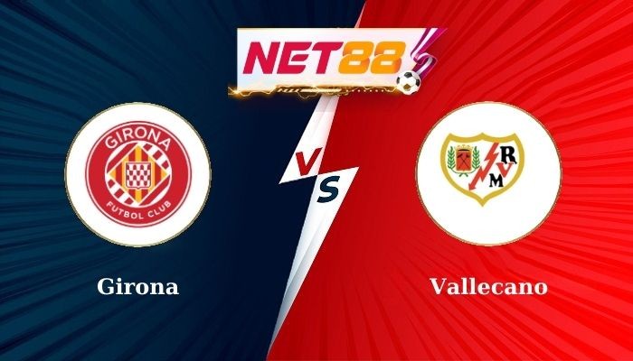 NET88 Soi Kèo, Nhận Định Bóng Đá Girona vs Vallecano 0h00 - 26-09-2024