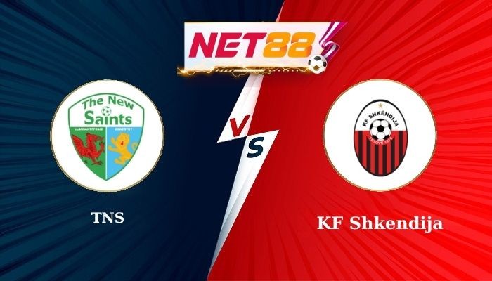 NET88 Soi Kèo, Nhận Định Bóng Đá TNS vs KF Shkendija 1h00 - 09/07/2025