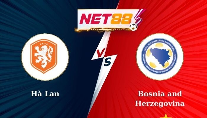 NET88 Soi Kèo, Nhận Định Bóng Đá Hà Lan vs Bosnia and Herzegovina 1h45 - 08-09-2024