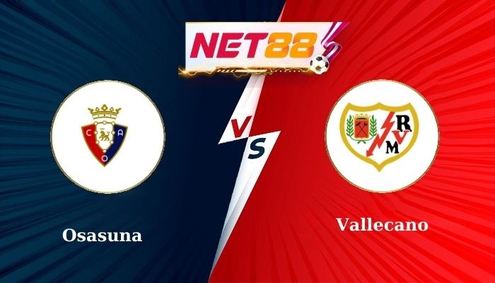 NET88 Soi Kèo, Nhận Định Bóng Đá Osasuna vs Vallecano 0h30 - 20-01-2025