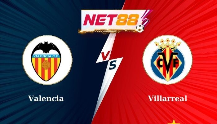 NET88 Soi Kèo, Nhận Định Bóng Đá Valencia vs Villarreal 2h30 - 01-09-2024