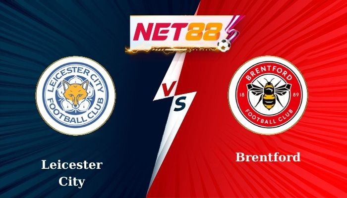 NET88 Soi Kèo và Nhận Định Bóng Đá: Leicester City vs Brentford