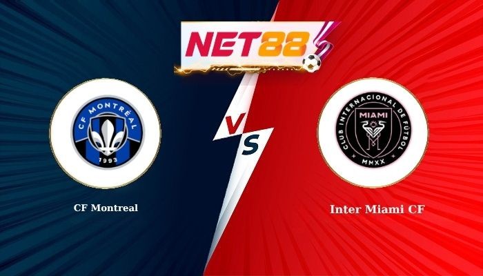 NET88 Soi Kèo, Nhận Định Bóng Đá CF Montreal vs Inter Miami CF 6h30 - 26-07-2026