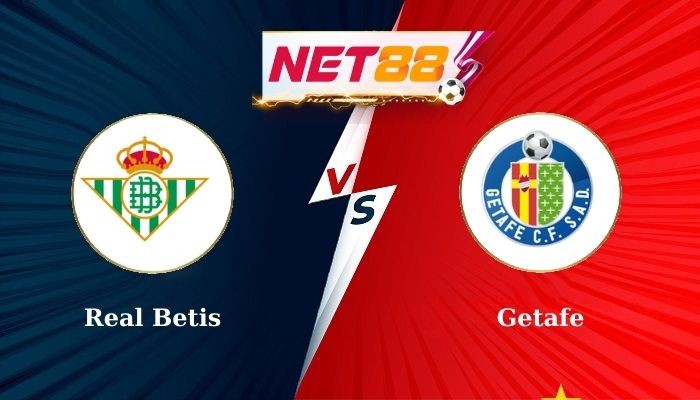 NET88 Soi Kèo, Nhận Định Bóng Đá Real Betis vs Getafe 22h00 - 28-08-2024