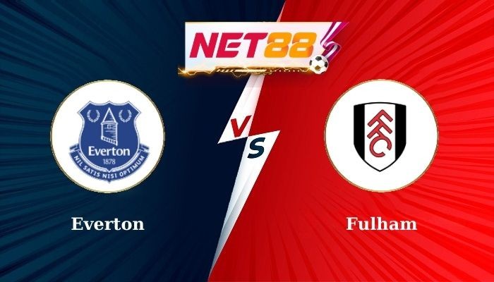 NET88 Soi Kèo, Nhận Định Bóng Đá Everton vs Fulham 23h30 - 26-10-2024
