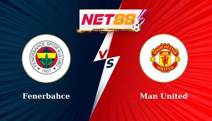 NET88 Soi Kèo, Nhận Định Bóng Đá Fenerbahce vs Man United 2h00 - 25-10-2024