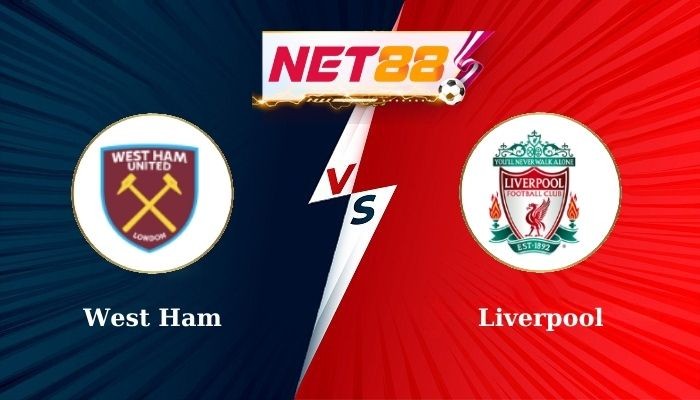NET88 Soi Kèo, Nhận Định Bóng Đá West Ham vs Liverpool 0h15 - 30-12-2024
